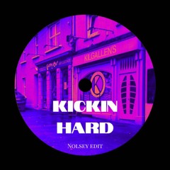 Kickin Hard (Nolsey edit)
