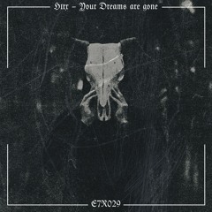 HTRX - Your Dreams Are Gone [E7R029]