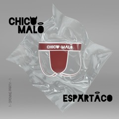 CHICO MALO - Espartaco Opening Party