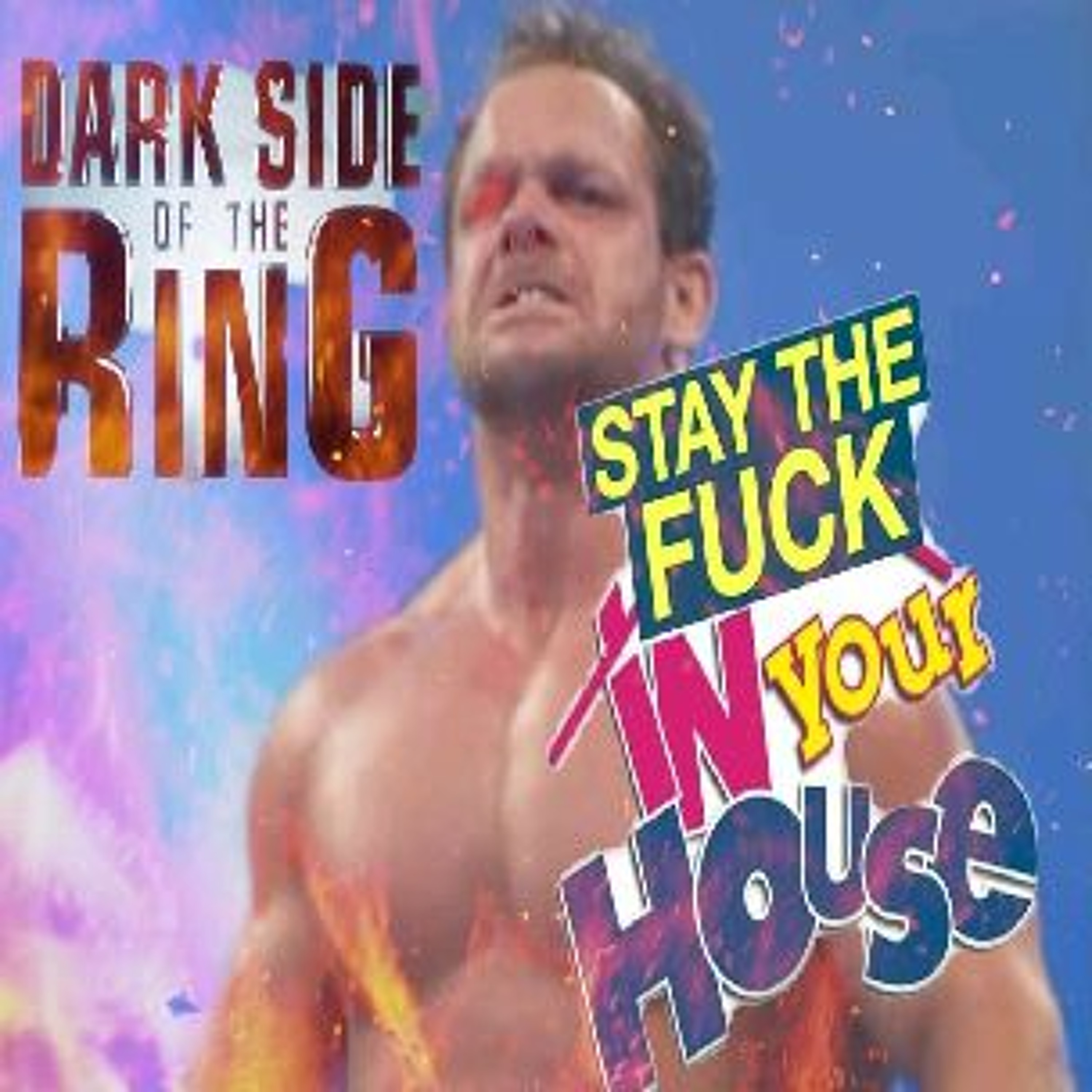 Drunk STAY In Your House: The Dark Side Of Ring - Drunk... In Your House - Episode 24 episode artwork