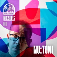 Warning Mix Series - 004 Nu:Tone