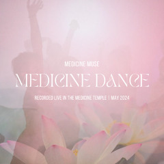 Medicine Dance | May 2024