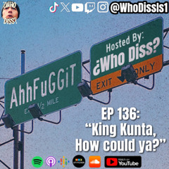 King Kunta How Could Ya? | EP 136