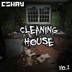 CShay - Cleaning House Mix  Vol.1 **!!FREE DOWNLOAD!!**