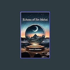 <PDF> 📖 Echoes of Sín Mehzi (Sín Mehzi series Book 1) Full PDF
