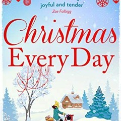 [View] EPUB KINDLE PDF EBOOK Christmas Every Day: The bestselling uplifting festive read by  Beth Mo