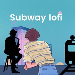 Subway Lofi - First Street