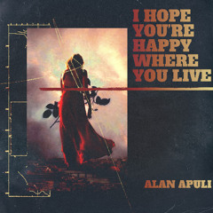 I hope you're happy where you live