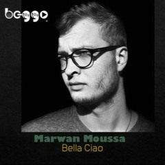 Marwan Moussa - Bella Ciao (beggo remix)