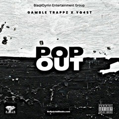 PopOut (Gamble Trappz x YG4ST)