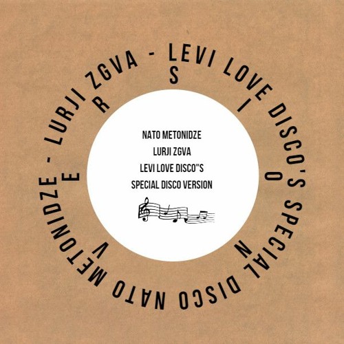 Nato Metonidze - Lurji Zgva (Levi Love Disco's Special Disco Version)