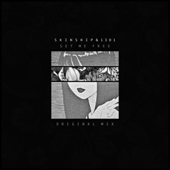 SKINSHIP & 1301 - Set Me Free (Original Mix)_ present