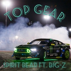 Top Gear Ft. BIG-Z