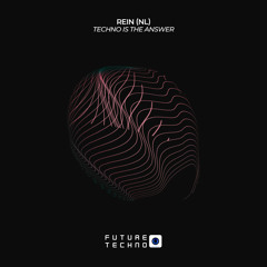 Rein (NL) - Techno Is The Answer [Future Techno Records]