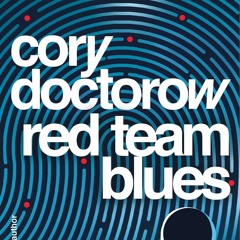 257. Red Team Blues (ft. Cory Doctorow)