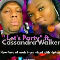 lets party ft Cassandra Walker