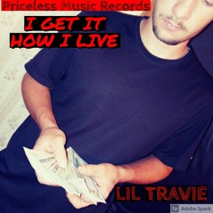 Get it how i live-Lil Travie