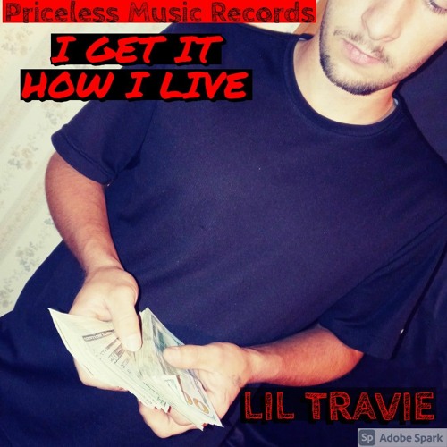 Get it how i live-Lil Travie