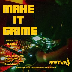 MAKE IT GRIME With Bookz 9-27-22