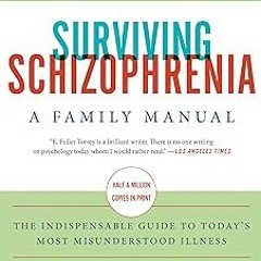 (# Surviving Schizophrenia, 7th Edition: A Family Manual BY E. Fuller Torrey (Author) @Textbook!