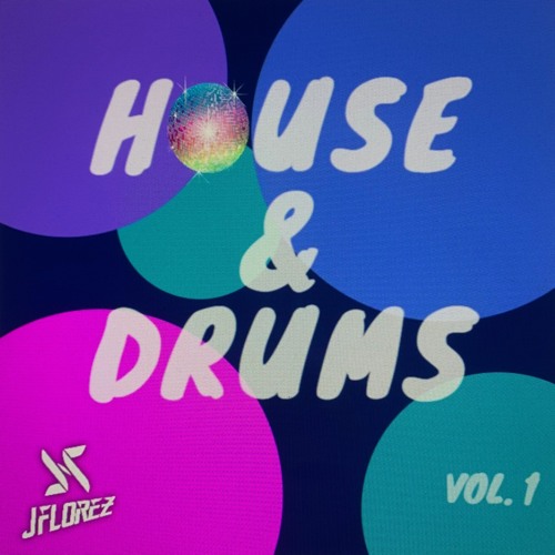 HOUSE & DRUMS Vol. 1 By J FLOREZ