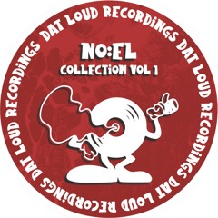 NO:EL (COLLECTION VOL.1) on DAT LOUD Recordings [LOUD-001] (Track Previews)