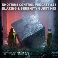 Emotions Control Podcast #24 BlazinG & Serenity Guest Mix [June 2021]
