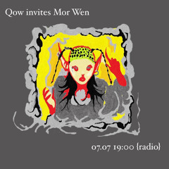 QOW invites Mor Wen ─ 07~07~2021 {radio}