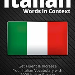 Get PDF 2000 Most Common Italian Words in Context: Get Fluent & Increase Your Italian Vocabulary wit
