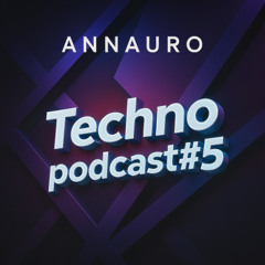 Annauro - Techno podcast #5