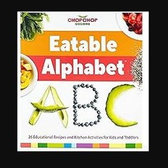 [PDF] 🌟 ChopChop Family Eatable Alphabet Board Book - First ABCs Cookbook for Toddlers & Kids; Eas
