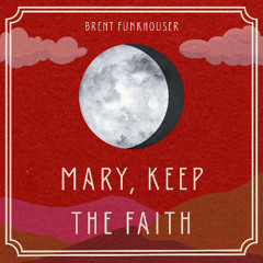 Mary Keep the Faith