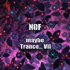 Nof - maybe Trance... VII
