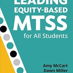 Access KINDLE PDF EBOOK EPUB Leading Equity-Based MTSS for All Students by  Amy McCart &  Dawn Dee M