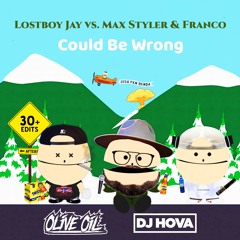 Lostboy Jay vs Max Styler & Franco - COULD BE WRONG (Olive Oil x Hova 'Rock the House' Edit)