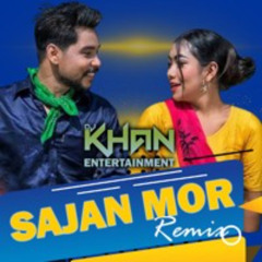DJ KHAN - SAJAN MOR REMIX