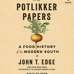 [Access] EPUB 📩 The Potlikker Papers: A Food History of the Modern South by  John T.