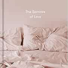 [READ] EPUB 💞 The Sorrows of Love (Essay Books) by The School of Life,Alain de Botto