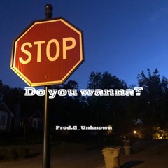 Do You Wanna?
