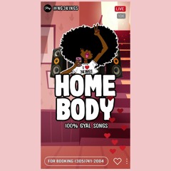HOME BODY (100% GYAL SONGS)