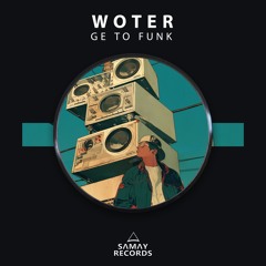 WoTeR - Ge To Funk (SAMAY RECORDS)
