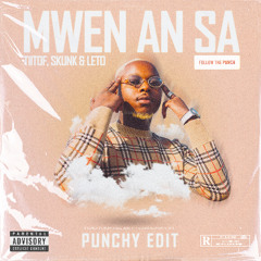 Skunk Ft. Tiitof, Leto - Mwen An Sa (PUNCHY DANCEHALL EDIT)