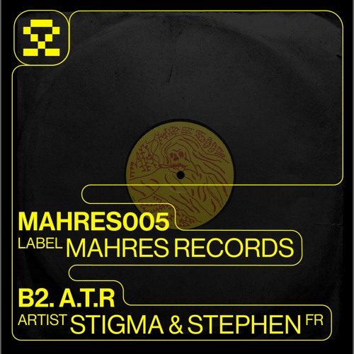 PREMIERE: B2. Stigma & Stephen - A.T.R (MAHRES005)