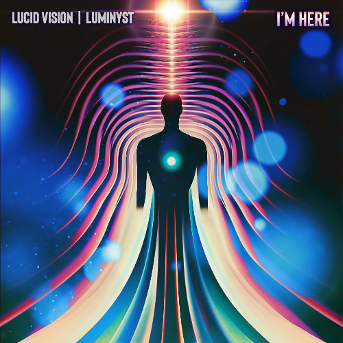 Lucid Vision & Luminyst - I'm Here