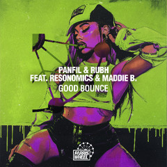 Panfil & Rubh feat. Resonomics & Maddie B. - Good Bounce [Farris Wheel Recordings]
