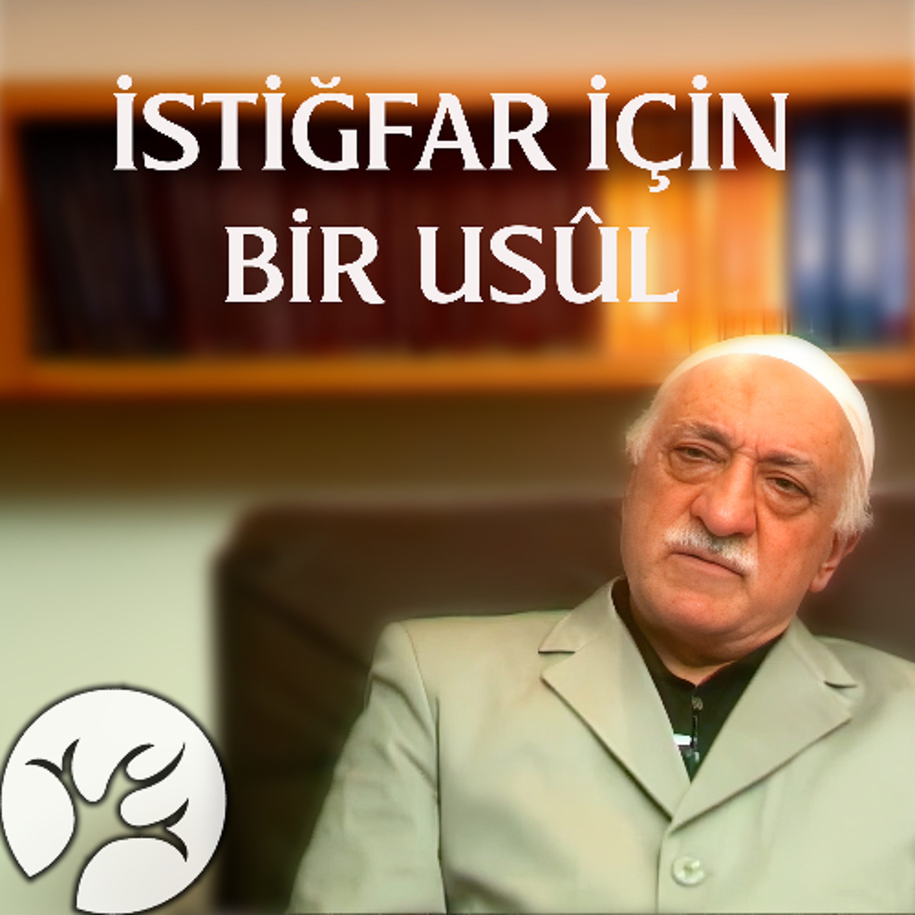 İstiğfar İçin Bir Usûl | Bir Hasbihal | M. Fethullah Gülen
