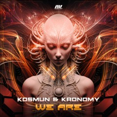 Kosmun & Kronomy - We Are