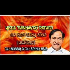 YADA THINNAVARO RATHIRI KCR SONG -( 2021 MIX )-DJ BUNNY X DJ SRINU BNS.mp3