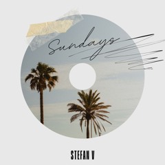 Stefan V - Sundays (Original Mix) Preview