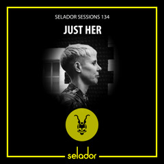 Selador Sessions 134 | Just Her